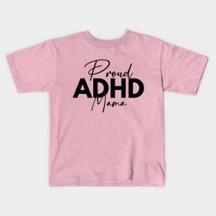 Proud ADHD Mama Kids T-Shirt